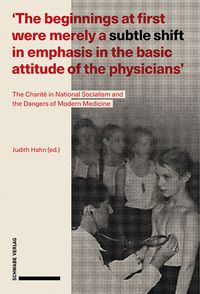 Produktbild: &lsquo;The beginnings at first were merely a subtle shift in emphasis in the basic attitude of the physicians&rsquo;