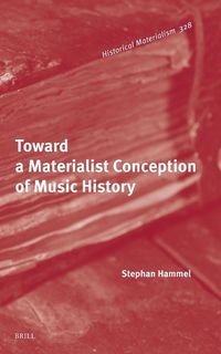 Produktbild: Toward a Materialist Conception of Music History