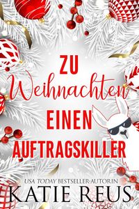 Produktbild: Zu Weihnachten einen Auftragskiller (Feiertage mit einem Killer, #3)