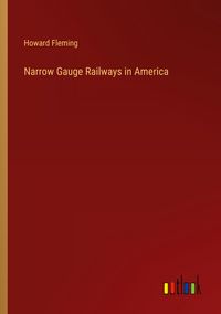 Produktbild: Narrow Gauge Railways in America