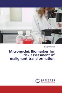 Produktbild: Micronuclei: Biomarker for risk assessment of malignant transformation