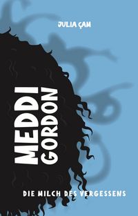Produktbild: Meddi Gordon - die Milch des Vergessens