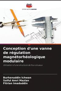 Produktbild: Conception d'une vanne de r&eacute;gulation magn&eacute;torh&eacute;ologique modulaire