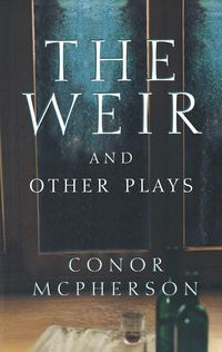 Produktbild: The Weir and Other Plays
