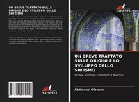 Produktbild: Un Breve Trattato Sulle Origini E Lo Sviluppo Dello Shi'ismo
