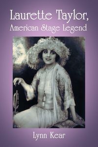 Produktbild: Laurette Taylor, American Stage Legend