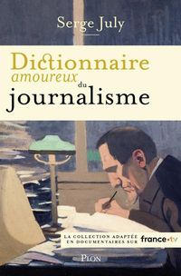 Produktbild: Dictionnaire amoureux du journalisme
