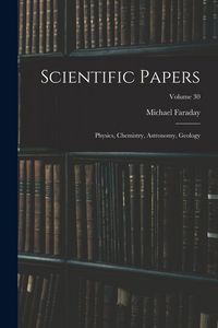 Produktbild: Scientific Papers: Physics, Chemistry, Astronomy, Geology; Volume 30