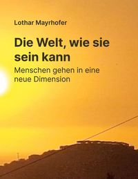 Produktbild: Die Welt, wie sie sein kann