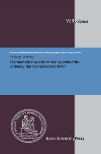 Produktbild: Die Menschenw&uuml;rde in der Grundrechtsordnung der Europ&auml;ischen Union