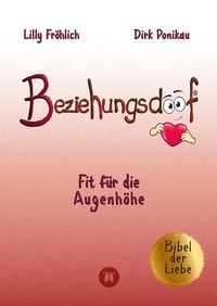 Produktbild: Beziehungsdoof - Dein Schl&uuml;ssel zu erf&uuml;llten Beziehungen: Ein umfassender Ratgeber zu Liebessprachen, Beziehungsmodellen und den Geheimnissen der roma