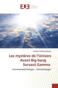 Produktbild: Les myst&egrave;res de l'Univers Avant Big bang Sursaut Gamma