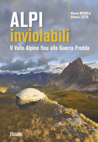 Produktbild: Alpi inviolabili. Il Vallo Alpino fino alla Guerra Fredda