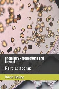 Produktbild: Chemistry - From Atoms and Beyond: Part 1: Atoms