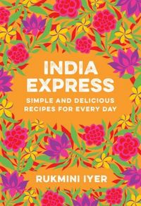 Produktbild: India Express - Simple and Delicious Recipes for Every Day