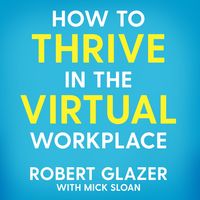 Produktbild: How to Thrive in the Virtual Workplace
