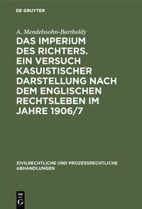 Produktbild: Das Imperium des Richters. Ein Versuch kasuistischer Darstellung nach dem englischen Rechtsleben im Jahre 1906/7