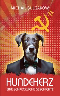 Produktbild: Hundeherz. Eine schreckliche Geschichte: Michail Bulgakow