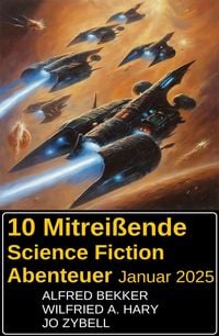 Produktbild: 10 Mitrei&szlig;ende Science Fiction Abenteuer Januar 2025