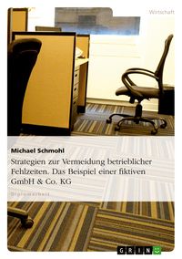 Produktbild: Strategien zur Vermeidung betrieblicher Fehlzeiten. Das Beispiel einer fiktiven GmbH & Co. KG