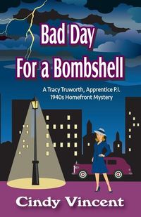 Produktbild: Bad Day for a Bombshell: A Tracy Truworth, Apprentice P.I., 1940s Homefront Mystery