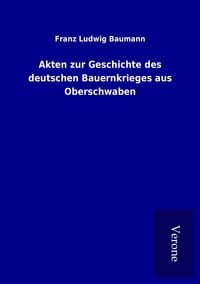 Produktbild: Akten zur Geschichte des deutschen Bauernkrieges aus Oberschwaben