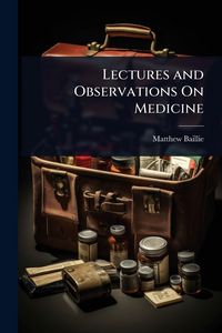 Produktbild: Lectures and Observations On Medicine
