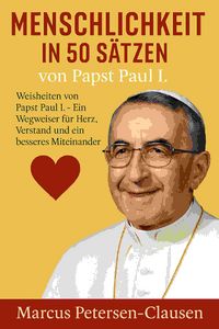 Produktbild: Menschlichkeit in 50 S&auml;tzen von Papst Paul I