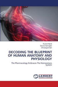Produktbild: Decoding The Blueprint Of Human Anatomy and Physiology