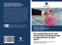 Produktbild: Die buchhalterische und steuerliche Neubewertung in Argentinien im Jahr 2019