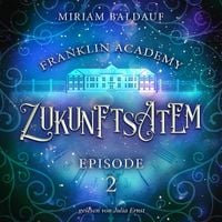 Produktbild: Franklin Academy, Episode 2 - Zukunftsatem