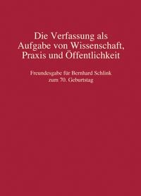 Produktbild: Die Verfassung als Aufgabe von Wissenschaft, Praxis und &Ouml;ffentlichkeit