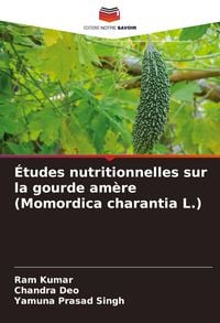 Produktbild: &Eacute;tudes nutritionnelles sur la gourde am&egrave;re (Momordica charantia L.)