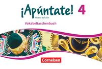 Produktbild: &iexcl;Ap&uacute;ntate! Band 4 - Nueva edici&oacute;n - Vokabeltaschenbuch