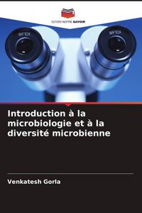 Produktbild: Introduction &agrave; la microbiologie et &agrave; la diversit&eacute; microbienne