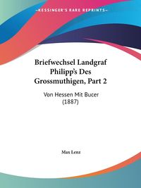 Bild vom Artikel Briefwechsel Landgraf Philipp's Des Grossmuthigen, Part 2 vom Autor 