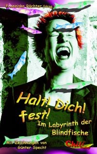 Produktbild: Halt! Dich! fest! Im Labyrinth der Blindfische