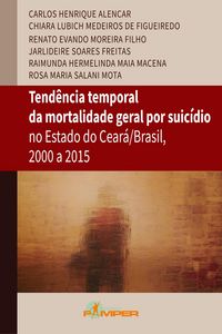 Produktbild: Tend&ecirc;ncia temporal da mortalidade geral por suic&iacute;dio no estado do Cear&aacute;/Brasil, 2000 a 2015