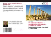 Produktbild: El an&aacute;lisis del estilo period&iacute;stico durante la primavera &aacute;rabe