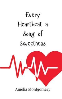 Produktbild: Every Heartbeat a Song of Sweetness