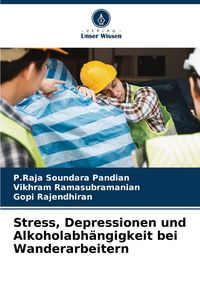Produktbild: Stress, Depressionen und Alkoholabh&auml;ngigkeit bei Wanderarbeitern