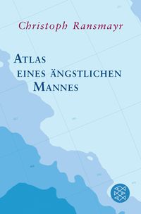 Bild vom Artikel Atlas eines ängstlichen Mannes vom Autor Christoph Ransmayr