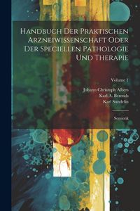 Produktbild: Handbuch Der Praktischen Arzneiwissenschaft Oder Der Speciellen Pathologie Und Therapie: Semiotik; Volume 1