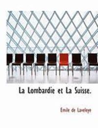 Produktbild: La Lombardie Et La Suisse.
