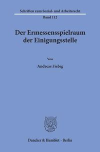 Produktbild: Der Ermessensspielraum der Einigungsstelle.