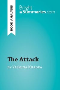 Bild vom Artikel The Attack by Yasmina Khadra (Book Analysis) vom Autor Bright Summaries
