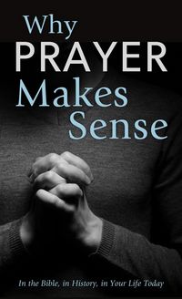 Produktbild: Why Prayer Makes Sense
