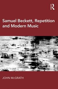 Produktbild: Samuel Beckett, Repetition and Modern Music