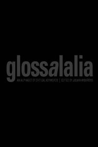 Produktbild: Glossalalia - An Alphabet of Critical Keywords