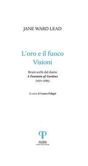 Produktbild: L' oro e il fuoco. Visioni. Brani scelti dal diario: 'A Fountain of Gardens' (1670-1685)